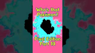 Who’s that Pokémon? Part 10