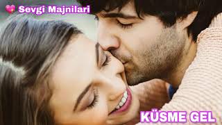 En Yeni Sevgi Mahnisi - Kusme Gel - En Yeni Mahnilar 2020