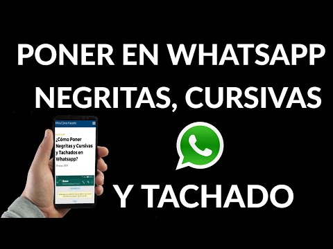 Cómo Poner Negritas Cursivas y Tachados en WhatsApp