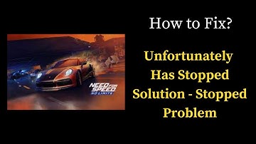 How to Fix Need for Speed No Limit app Unfortunately Has Stopped Solution - Stopped Problem