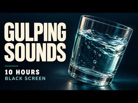 Gulping Sounds for Sleeping and Relaxation - 10 hour Black Screen
