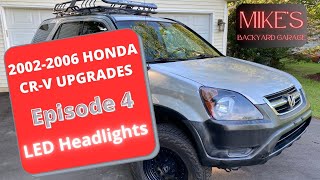 2002-2006 Honda CR-V Upgrades  - Episode 4 - LED Headlights (4K)