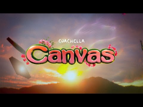 The Coachella Canvas - Coachella 2024
