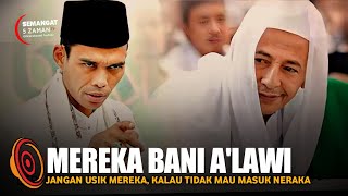 TEGAS! UAS MENGATAKAN 'BANI A'LAWI ADALAH KETURUNAN NABI YANG SAH