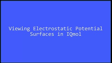 Viewing Electrostatic Potential Surfaces in IQmol