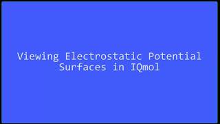Viewing Electrostatic Potential Surfaces in IQmol