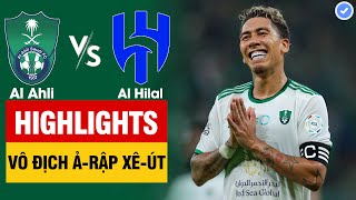 Highlights Al Ahli vs Al Hilal | Ronaldo gọi Mitrović trả lời, Đại tiệc tấn công -Bắn phá liên hồi