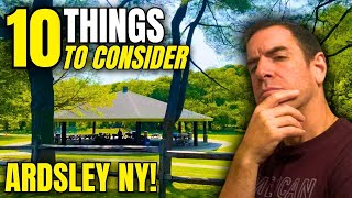 10 Things To Consider Before Moving To Ardsley NY!