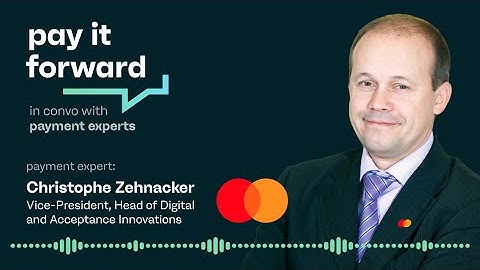 Christophe Zehnacker, Head of Digital & Acceptance, Innovations at Mastercard