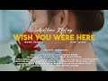 Andhan koday  wish you were here official music