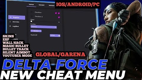 DELTA FORCE MOD MENU | DELTA FORCE MOBILE AIMBOT | GLOBAL & GARENA HACK ESP WALLHACK FREE VIP CRACK