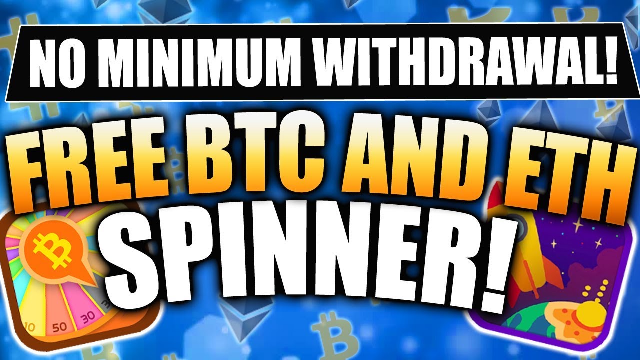 Free Btc And Eth Spinner No Minimal Withdrawal Blockchain News - 