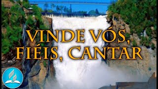 Hinário Adventista 246 - VINDE VÓS, FIÉIS, CANTAR