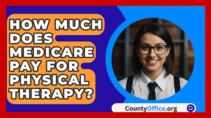 How Much Does Medicare Pay For Physical Therapy? - CountyOffice.org