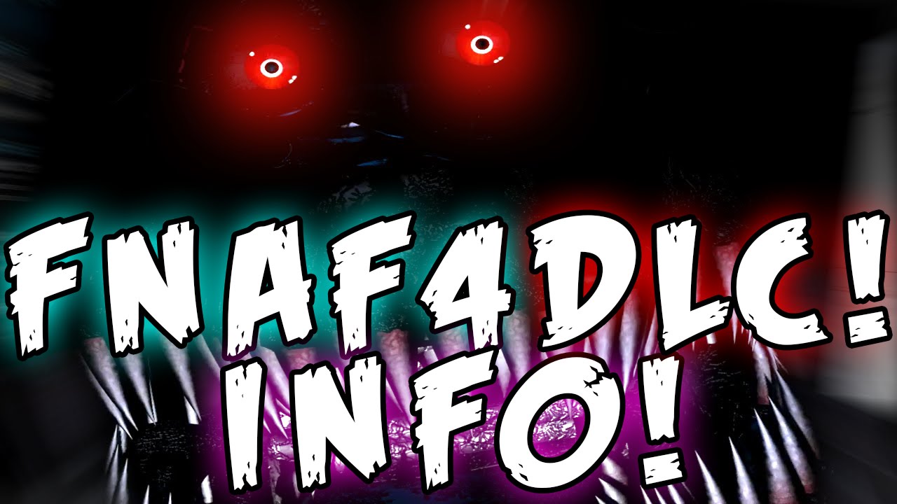 FNAF 4 DLC RELEASE DATE + PRICE! || OFFICIAL CONFIRMATION ...