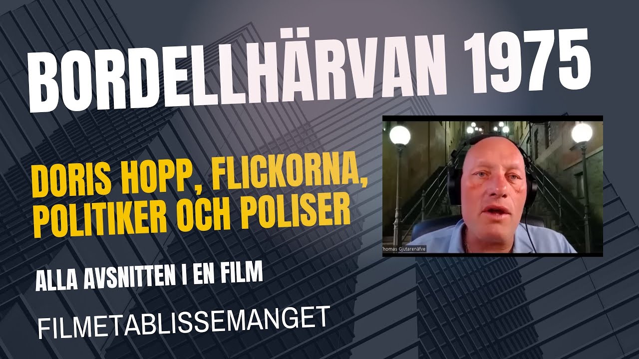 333 Bordellaffären. Palme, Fälldin, Doris Hopp , Utsatta flickor, Poliser och lönnmördare. 5 h film