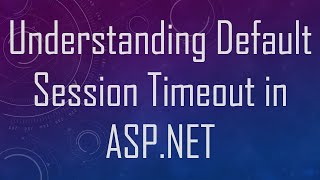 Understanding Default Session Timeout In Asp