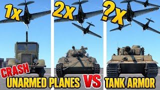 HOW MANY UNARMED PLANES CRASHING INTO TANKS DOES IT TAKE TO DESTROY DIFFERENT KINDS? - WAR THUNDER