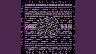 Video voorbeeld van "shethestranger - 2CLOSE"