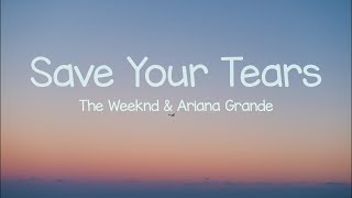 Save Your Tears (Lyrics) - The Weeknd & Ariana Grande