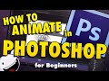 How To Animate in Photoshop CS6 & CC - Tutorial for Beginners