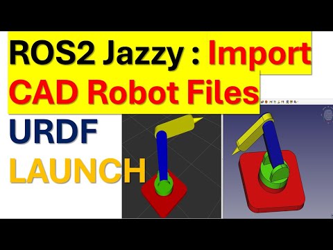 ROS2 Jazzy: Import and Simulate External CAD Robot Geometry and Files: Complete Tutorial