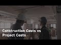 Construction costs vs project costs