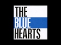 the bluehearts -  rokudenashi