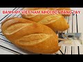 Bánh mỳ Việt Nam nhồi bột bằng tay. Cách ủ bánh nhanh, tiết kiệm thời gian.