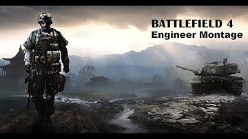 BF4: Engineer Montage.