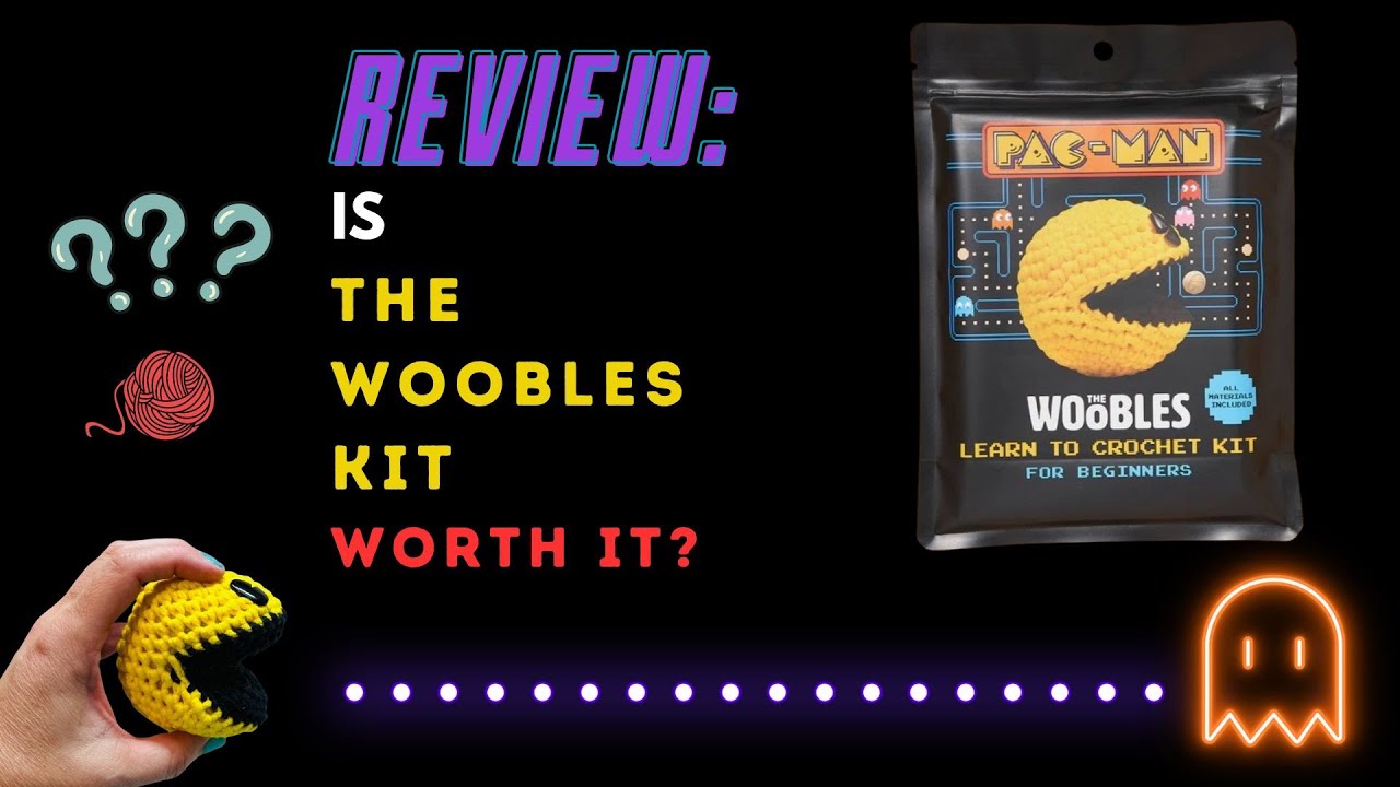 The Woobles PAC-MAN Crochet Kit REview