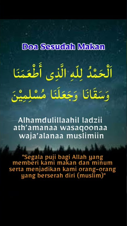 Alhamdulillaahil ladzii ath’amanaa wasaqoonaa waja’alanaa muslimiin - Doa Sesudah Makan