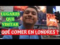 Londres: donde comer, y lugares por visitar