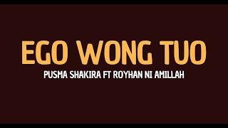 Ego Wong Tuo  Pusma Shakira Ft Royhan Ni Amillah   Lagu  Kudu Iso Kuat Balungane