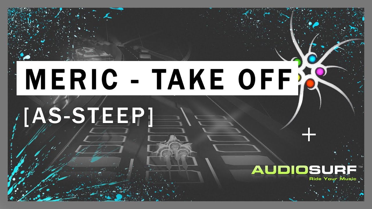 Meric - Take Off (feat. Paul Rey) | Audiosurf [as-steep] - YouTube