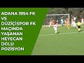 YOK BÖYLE BİR POZİSYON ADANA 1954 FK VS DÜZİÇİSPOR FK İNANILMAZ ANLAR