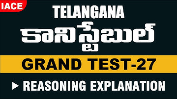 TS CONSTABLE GRAND TEST - 27 II REASONING EXPLANATION (BILINGUAL) || IACE