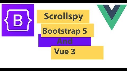 Scrollspy in Bootstrap And Vue 3