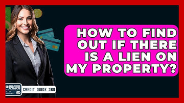 How To Find Out If There Is A Lien On My Property? - CreditGuide360.com