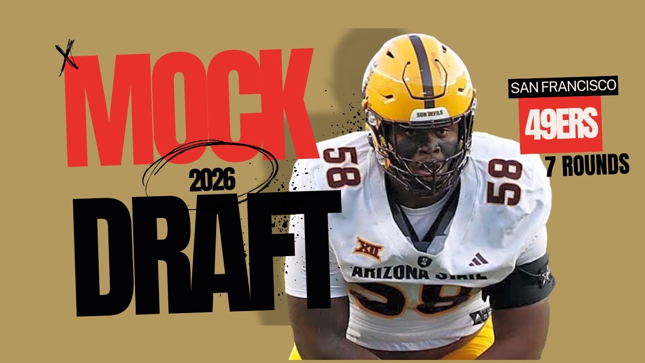 49ers Mock Draft | 7 Rounds