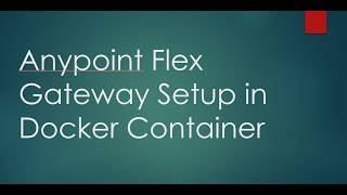Anypoint Flex Gateway - 1 | How to Setup Anypoint Flex Gateway in Docker Container Anypoint Flex Gateway - 1 | How to Setup Anypoint Flex Gateway in Docker Container