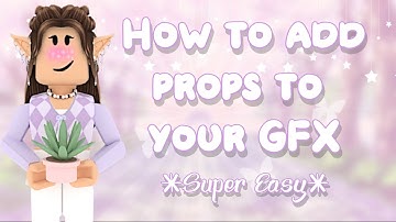 How to add Props and Models to your ROBLOX GFX *super simple*