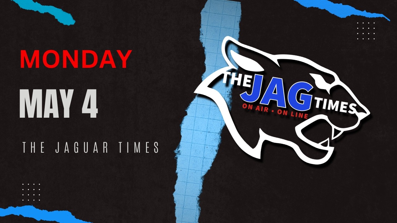 Monday, May 4 | The Jaguar Times