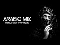 Arabic Trap Mix 2020 [Middle East Trap] Bass & Trap Oriental Music