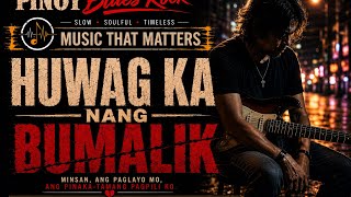 HUWAG KA NG BUMALIK | Emotional Soul Blues OPM Ballad 2026