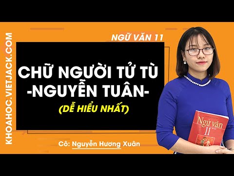 Video Chữ người tử tù Nguyễn Tuân - Văn 11 - Cô Nguyễn Hương... - youtube