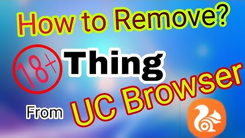 How hides adult 18+ things from UC Browser. | My Invention. #ucbrowser