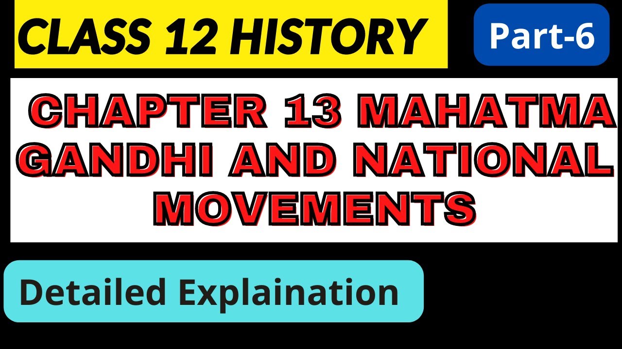 Ch- 13 Mahatma Gandhi and the Nationalist Movement part 6 Class12 ...