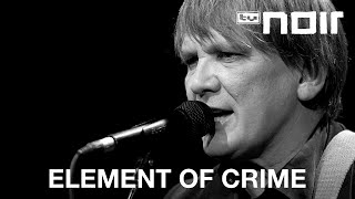 Video thumbnail of "Element of Crime - Delmenhorst (live bei TV Noir)"