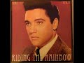 Riding the rainbow With Elvis [by DJ Carpenter]